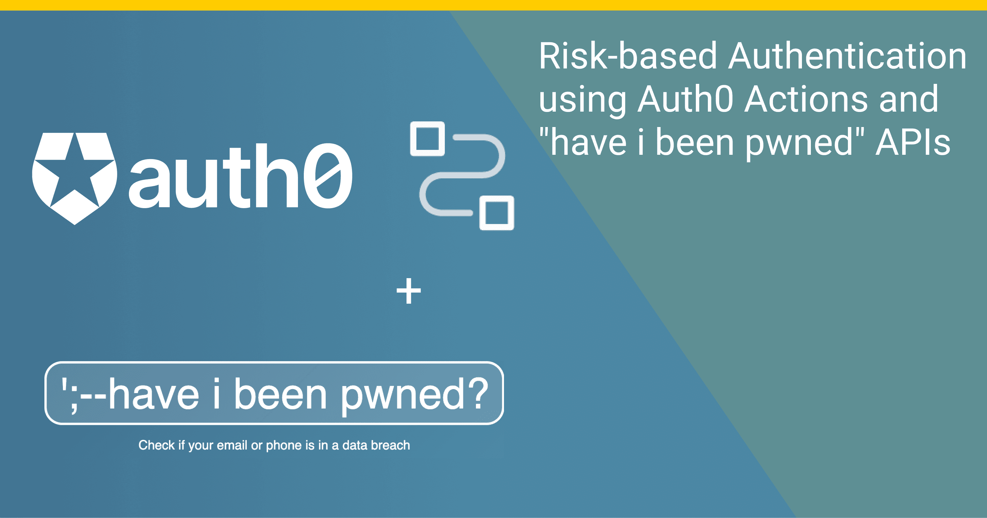 Risk-based Authentication using Auth0 Actions and "have i been pwned" APIs