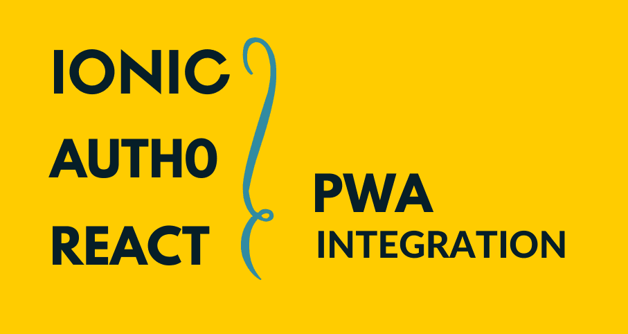 Ionic, React PWA with Auth0 login for web and mobile (no plugin required)